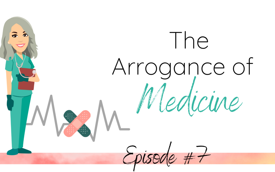 The Arrogance of Medicine