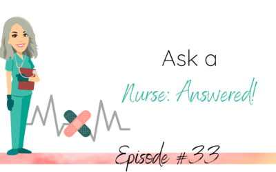 Ask a Nurse: Answered!