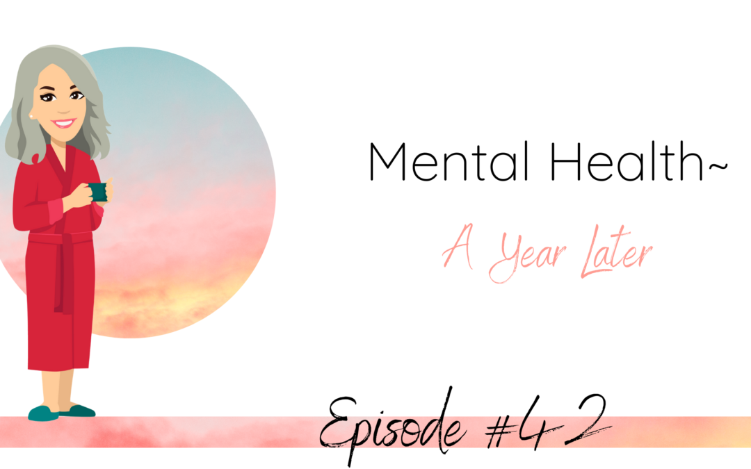 Mental Health~A Year Later