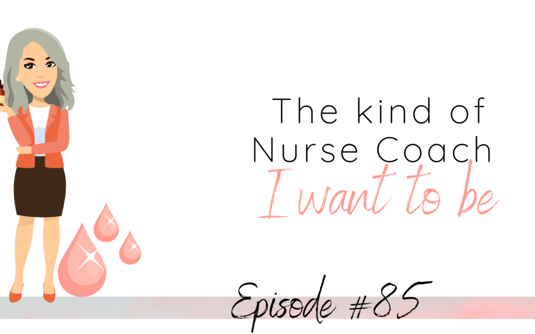 The kind of Nurse Coach I want to be