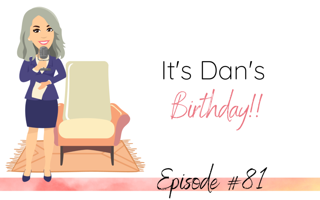 It’s Dan’s Birthday!