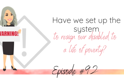 Have we set up the system to resign our disabled to a life of poverty?