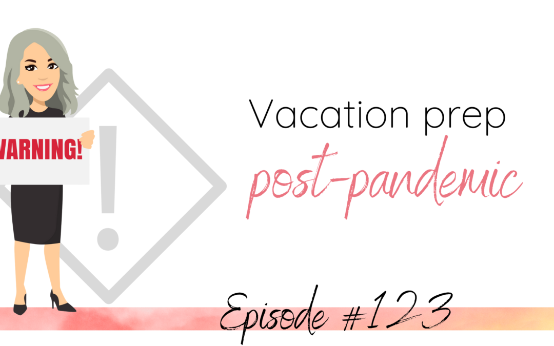 Vacation prep post-pandemic