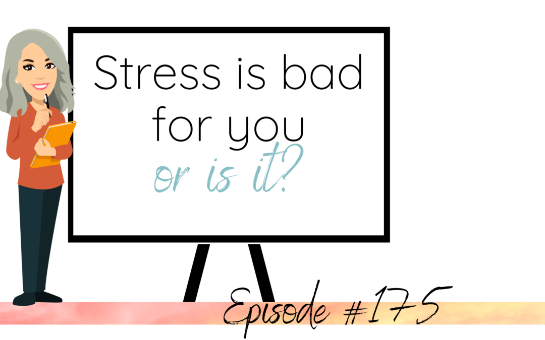 Stress is bad for you, or is it?