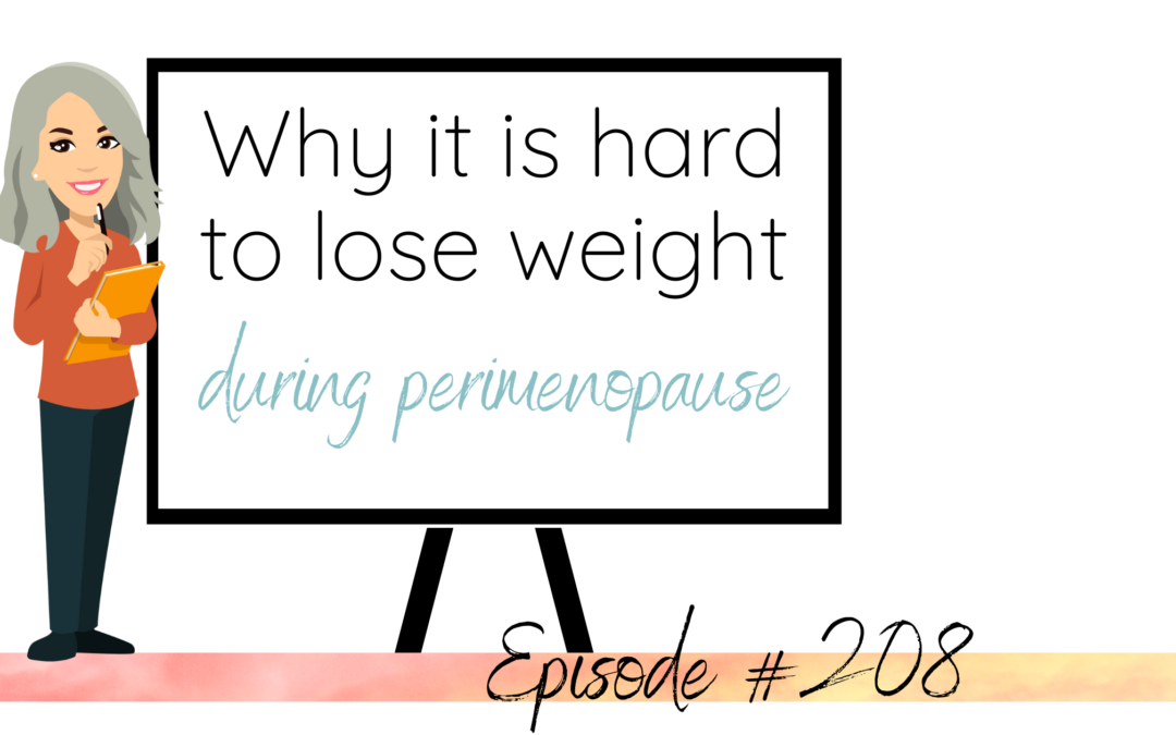 Why it is hard to lose weight during perimenopause